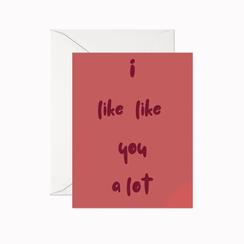 Like You A Lot Greeting Card