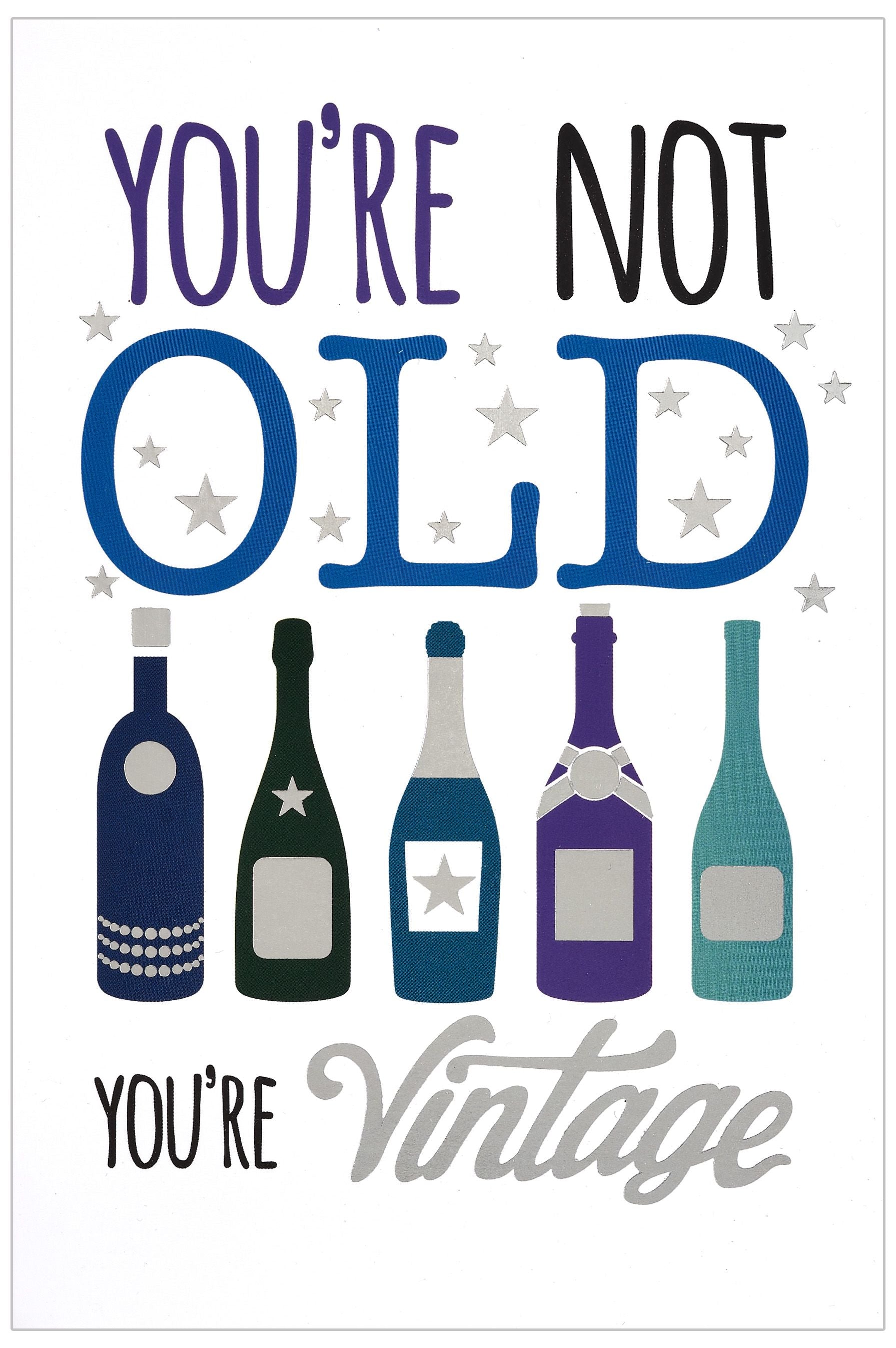 C50 YOU'RE NOT OLD OPEN BDAY WORDPLAY 6S