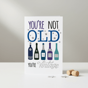 You’re Not Old – Funny Birthday Card