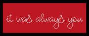 It was always you - Red Wall hanging