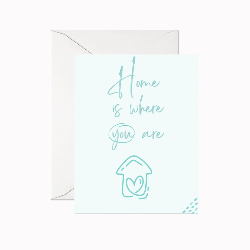 You Are Home Greeting Card