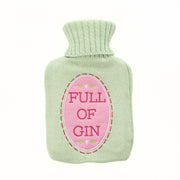 Love Life Hot Water Bottle - Full of Gin