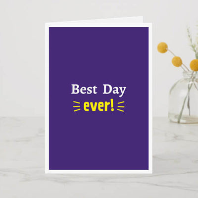 Best Day Ever A6 Card