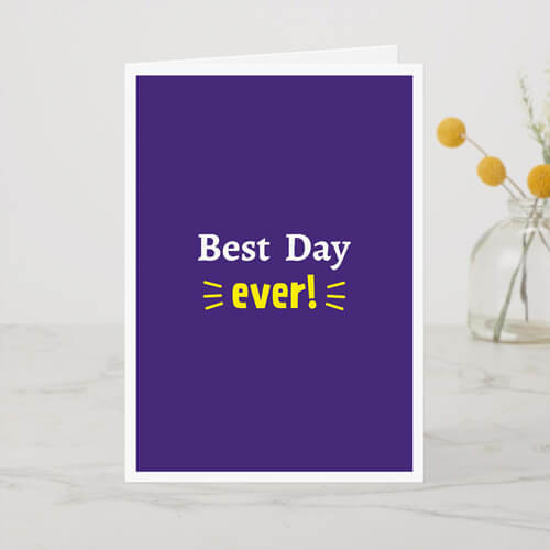 Best Day Ever A6 Card