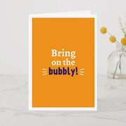Bring On The Bubbly A6 Card